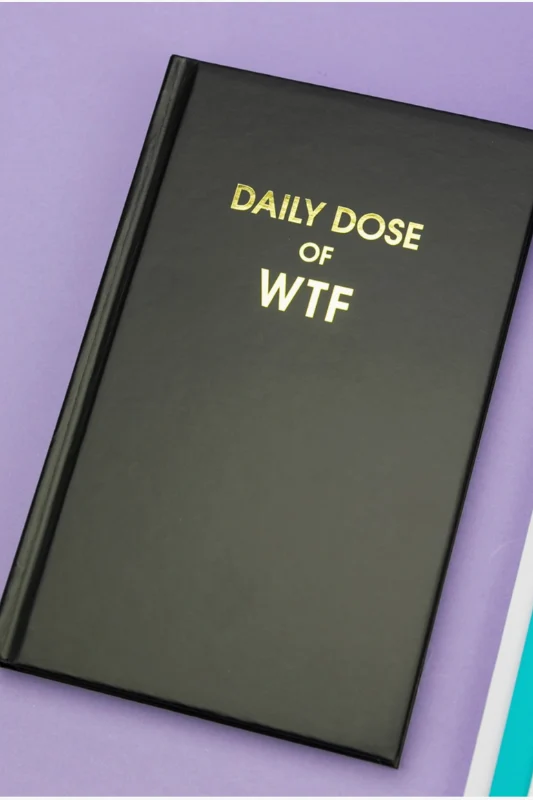 Daily Dose of Wtf - Daily Journal
